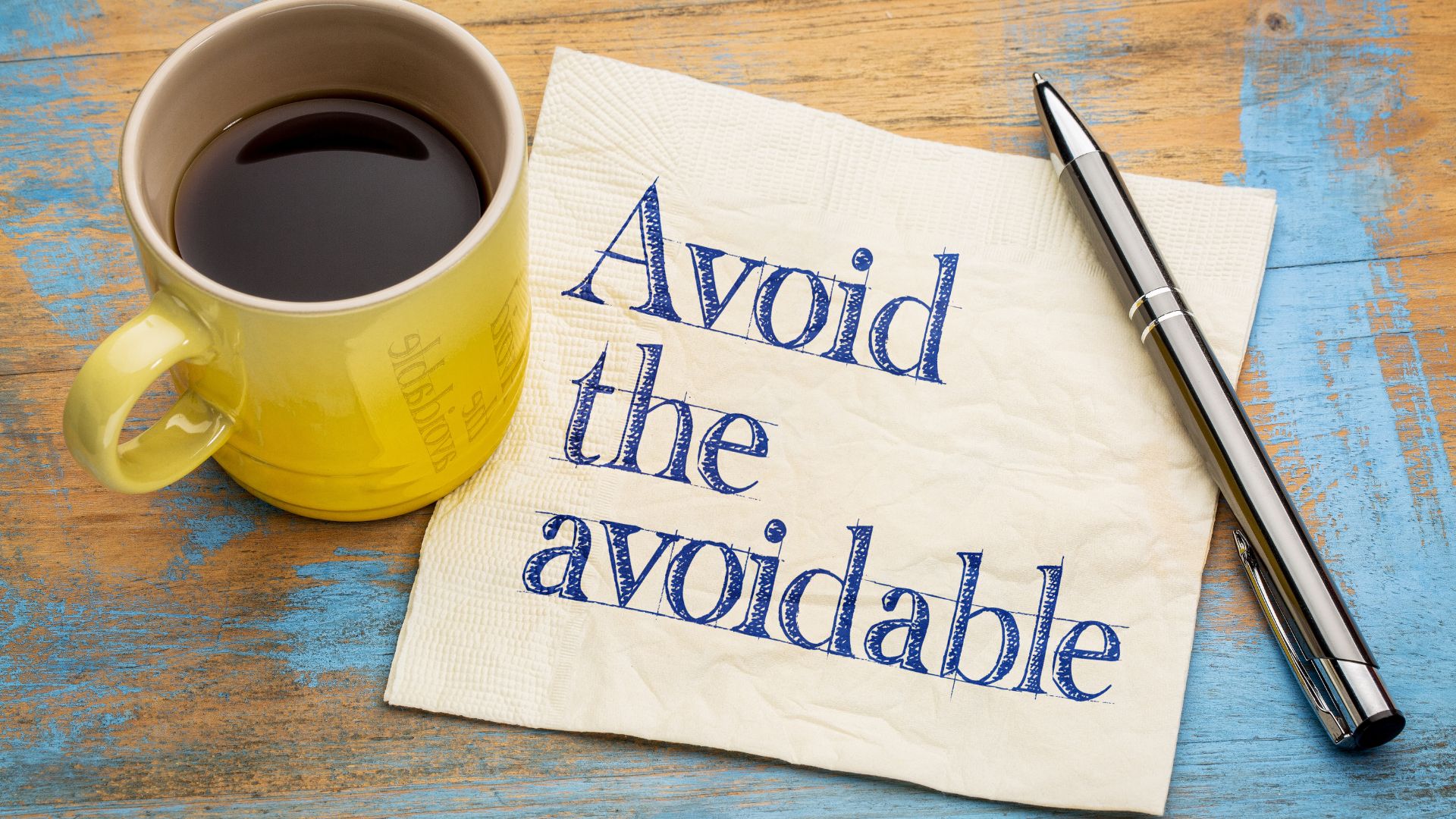 avoid the avoidable
